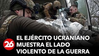 GUERRA RUSIA-UCRANIA | El Ejército ucraniano muestra el lado violento de la guerra