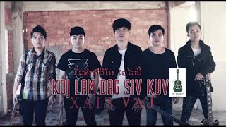 Koj Lam Dag Siv Kuv - Xais Vaj (Official Audio)