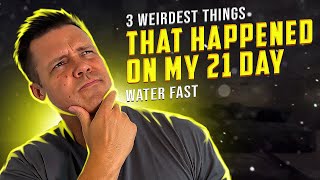 3 WEIRDEST THINGS on my 21-DAY WATER FAST | What I Learned | My Abs 53 Days Post Fast