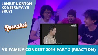 YG FAMILY CONCERT 2014 REACTION (PART 2) | EPIK HIGH, BIGBANG, WINNER, TEAM B, CL, GD & SEUNGRI