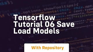 Tensorflow tutorial 06 save load models