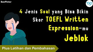 4 Soal Written Expression yang bisa bikin skor TOEFL-mu gak maksimal | Plus Latihan dan Pembahasan
