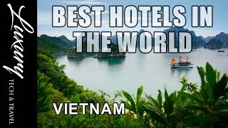 Best Hotels in VIETNAM - Luxury Hotels and Resorts Vietnam