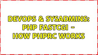 DevOps & SysAdmins: PHP FastCGI - How PHPRC works