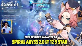 Tryhard Karakter B4 (BUILD Ngasal) Spiral Abyss 2.0 Lantai 12 9 Star - Genshin Impact