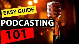 Podcasting 101 - How to Start a Podcast in 5 Easy Steps