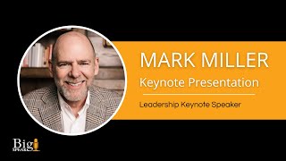 Mark Miller - Leadership Keynote Speaker - Presentation