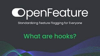 OpenFeature: What are Hooks?