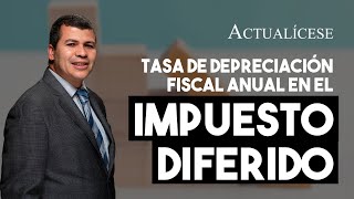 Impacto en el impuesto diferido cuando se excede la tasa de depreciación fiscal anual