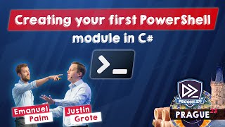 Creating your first PowerShell module in C# - Emanuel Palm, Justin Grote - PSConfEU 2023