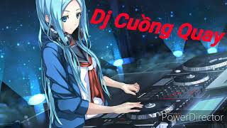 [Nightcore] –Dj Cuồng Quay