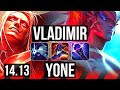 VLADIMIR vs YONE (TOP) | 6 solo kills, Rank 9 Vlad, 800+ games, Godlike | VN Challenger | 14.13