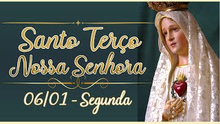 Santo Terço de Nossa Senhora - Segunda - 06 de Janeiro