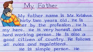 My father essay || my father english essay || Essay on my father in english writing