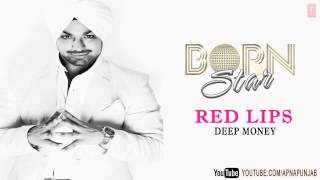 Red Lips Deep Money Latest Punjabi Full Song (Audio) | Born Star