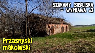 SZUKAMY SIEDLISKA - Wyprawa #2 - przasnyski, makowiecki - urbex, ruiny, stare gospodarstwo