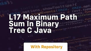 L17 maximum path sum in binary tree c java