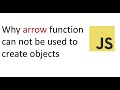 Why arrow function can not be used to create object  | Arrow function in JavaScript