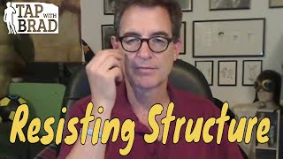 Resisting Structure - Tapping with Brad Yates