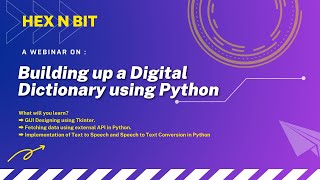 Hex N Bit Webinar- Building Up a Digital Dictionary using Python.