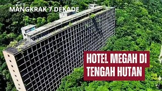 Hotel Megah Yang Terlupakan Di Tengah Hutan Mangkrak 7 Dekade