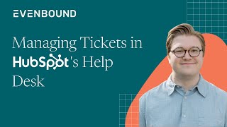 Managing Tickets in HubSpot's Help Desk