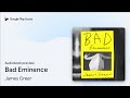 Bad Eminence by James Greer · Audiobook preview