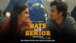 Alright! | Date With Senior | When School Boy Dates College Girl | EP 1 | Anushka, Parikshit & Harsh