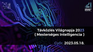 Világnap 2023 - Mesterséges intelligencia megjelenése a távközlés területén - Dr. Bartolits István