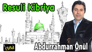 Abdurrahman Önül /  Resuli Kibriya