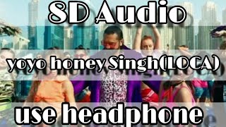 LOCA 8D Song|Yo Yo Honey Singh new song | Latest new song 2020| new Song 2020