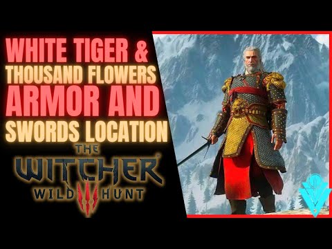 The Witcher 3 White Tiger & Thousand Flowers Armor and Swords Location Guide