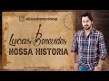 Lucas Benevides - Nossa História (Lyrics)