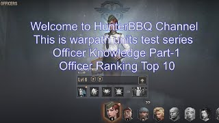 Warpath - Officers Ranking Top10 (Who Is The Top 1 Hero Officer?) (Tips \u0026 Tricks)