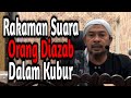 RAKAMAN SUARA ORANG KENA AZAB KUBUR | Ustaz Nahar Afandi Ghazali