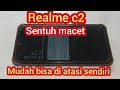 realme c2 touch stuck easily can be solved alone