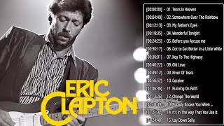 Eric Clapton Greatest Hits ♫ Eric Clapton Best Songs ♫ Eric Clapton Live Collection