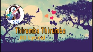 Thirumba  Thirumba  Song - Parvai Ondre Pothume ||  8D Lyrical Audio  || Kunal Sing|| Bharani Hits