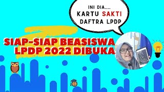 TIPS LOLOS BEASISWA LPDP 2022 (Simak Kartu Sakti untuk Daftar Beasiswa LPDP)