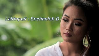 Lalrinpuii : Enchimloh D (Official Music Video)..Phuahtu : Lalbiakdika Hnamte (L)