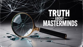 The SHOCKING Truth About Masterminds That Nobody Tells You