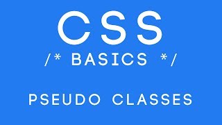 CSS Basics Tutorial 17 - Pseudo Classes