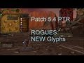 ROGUE: 2x Brand New Glyphs !! - WoW Patch 5.4 PTR !!