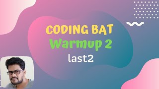 07 Codingbat | Warmup 2 | last2 | Java coding practice | UiBrains | by Naveen Saggam