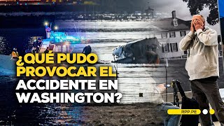 Accidente aéreo en Washington: ¿Qué factores pudieron influir en el choque? #LASCOSASRPP| ENTREVISTA