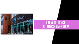 Palm Alliance Business Overview