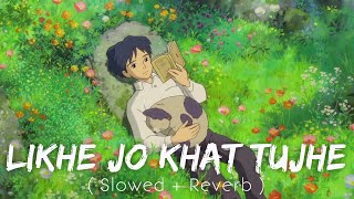 Likhe Jo Khat Tujhe Lofi Slowed Reverb Song | @MohdRafi-vr3eb | Hindi Lofi Songs | Lofi Hip Hop