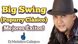 BIG SWING Popurry Clasico Mejores EXITOS | Merengue Clasico