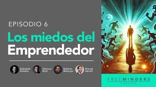 Los miedos del emprendedor | The Freeminders