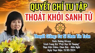 Quyết Chí Tu Tập Thoát Khỏi Sanh Tử _ Chơn Tín Toàn